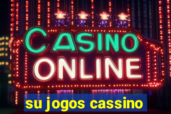 su jogos cassino